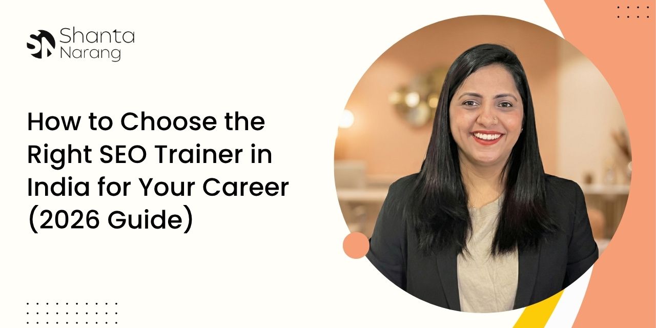 How to Choose the Right SEO Trainer in India for Your Career (2026 Guide)